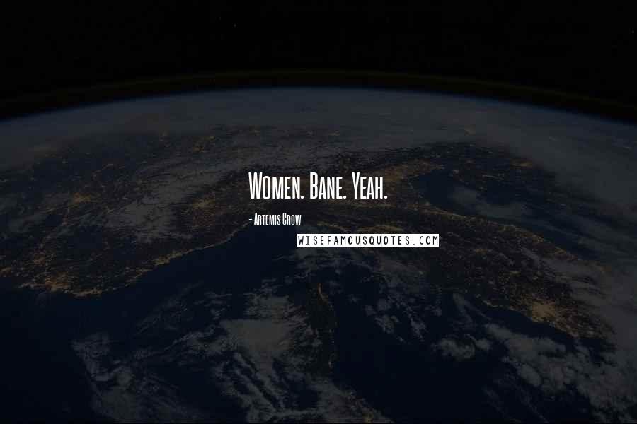 Artemis Crow Quotes: Women. Bane. Yeah.