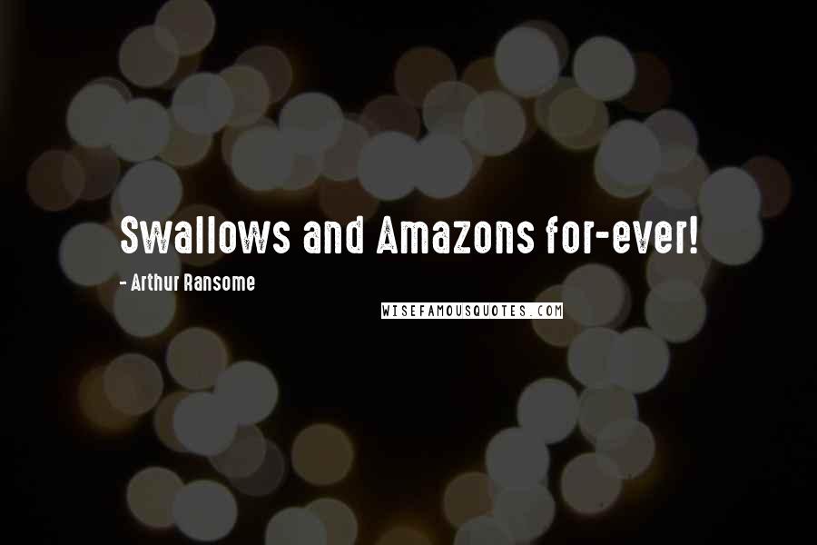 Arthur Ransome Quotes: Swallows and Amazons for-ever!