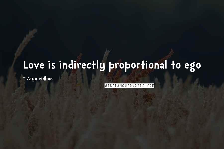 Arya Vidhan Quotes: Love is indirectly proportional to ego