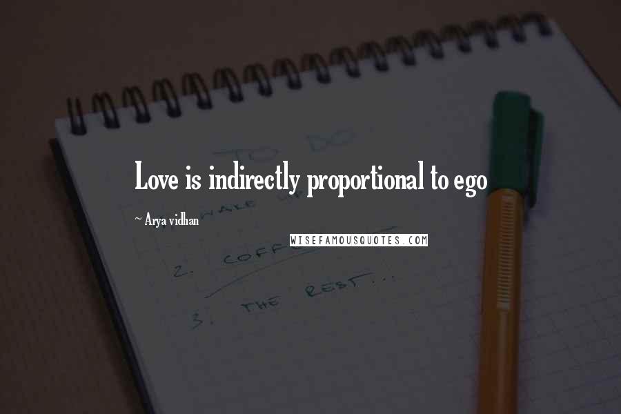Arya Vidhan Quotes: Love is indirectly proportional to ego