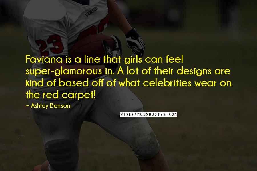 Ashley Benson Quotes: Faviana is a line that girls can feel super-glamorous in. A lot of their designs are kind of based off of what celebrities wear on the red carpet!