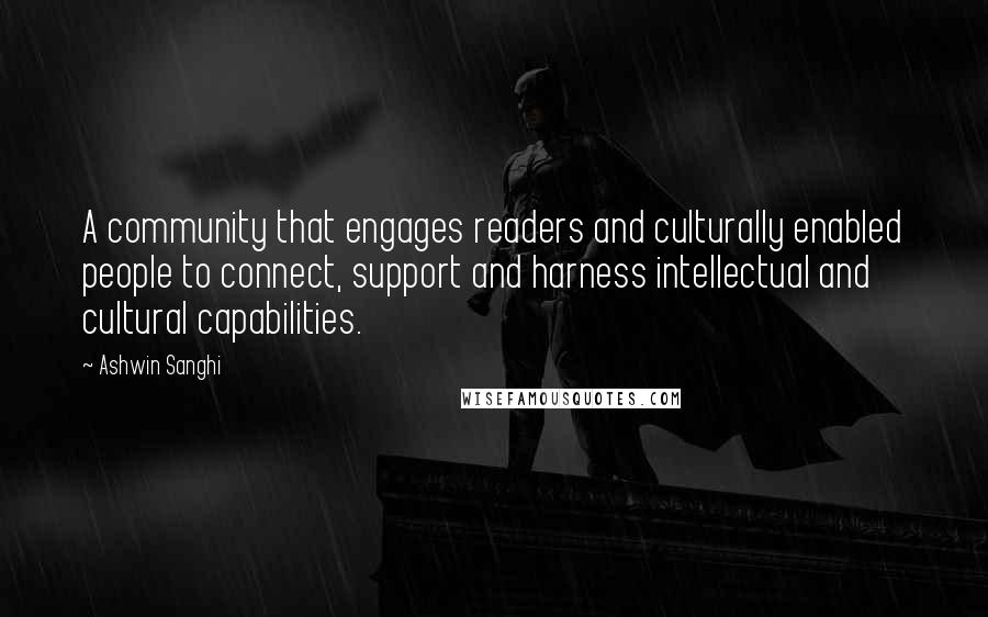 Ashwin Sanghi Quotes: A community that engages readers and culturally enabled people to connect, support and harness intellectual and cultural capabilities.