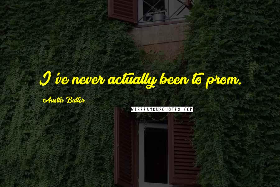Austin Butler Quotes: I've never actually been to prom.