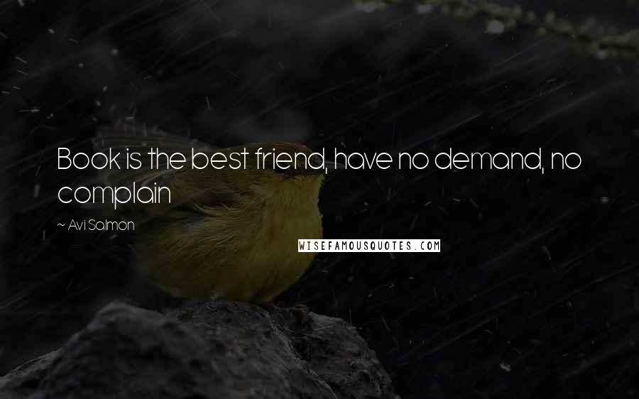 Avi Salmon Quotes: Book is the best friend, have no demand, no complain