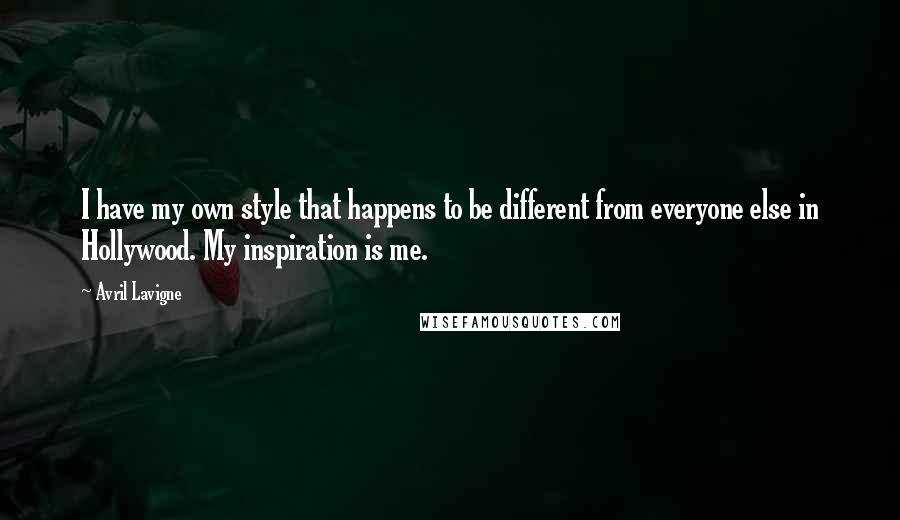 Avril Lavigne Quotes: I have my own style that happens to be different from everyone else in Hollywood. My inspiration is me.