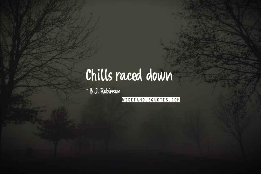 B.J. Robinson Quotes: Chills raced down