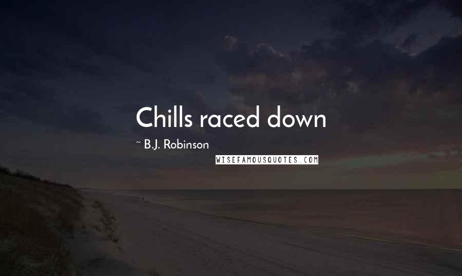 B.J. Robinson Quotes: Chills raced down