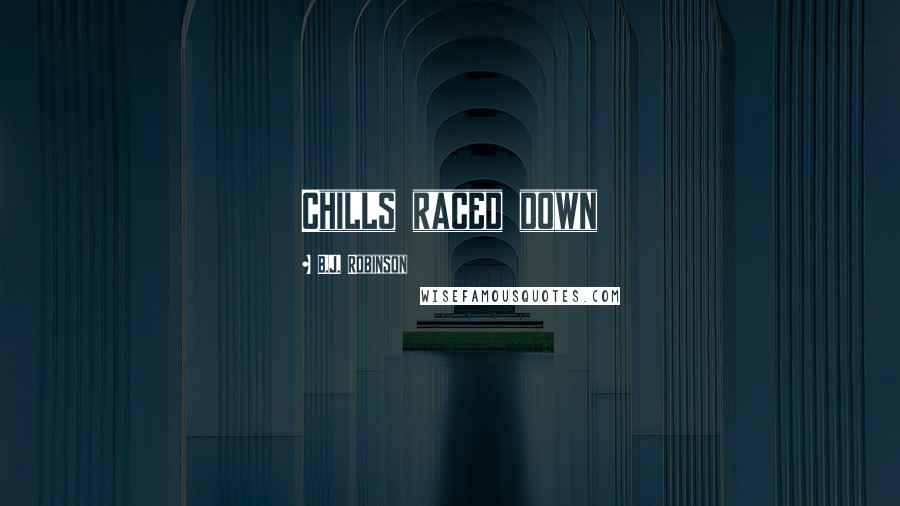 B.J. Robinson Quotes: Chills raced down