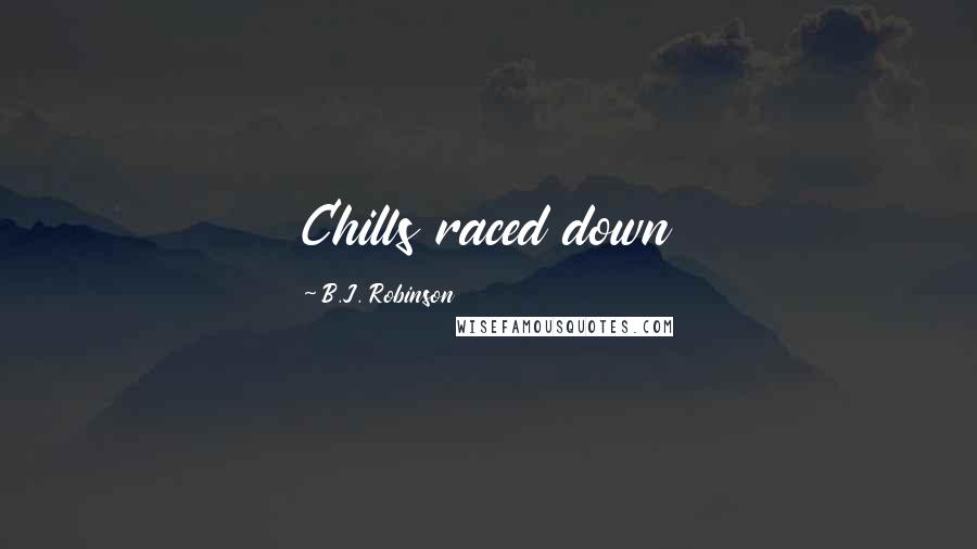 B.J. Robinson Quotes: Chills raced down