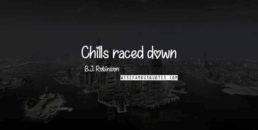 B.J. Robinson Quotes: Chills raced down