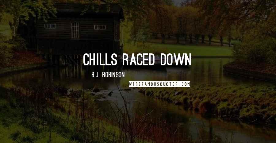 B.J. Robinson Quotes: Chills raced down