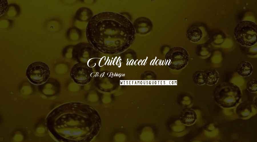 B.J. Robinson Quotes: Chills raced down