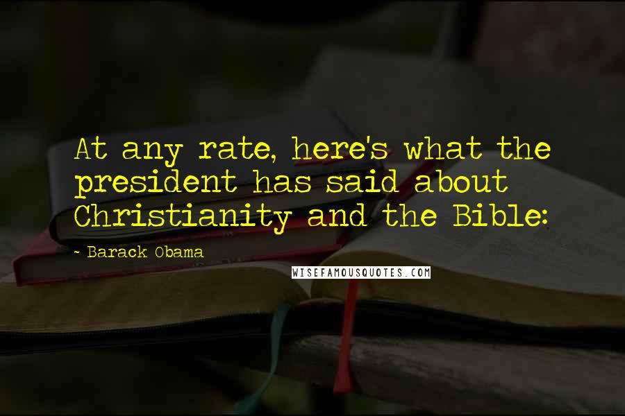 Barack Obama Quotes: At any rate, here's what the president has said about Christianity and the Bible:
