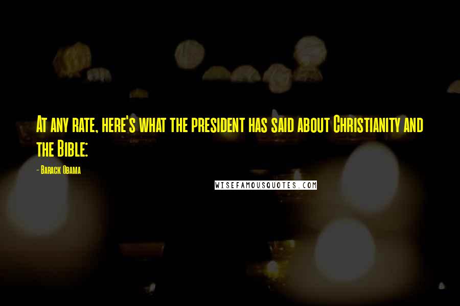 Barack Obama Quotes: At any rate, here's what the president has said about Christianity and the Bible: