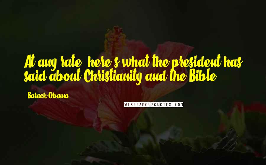 Barack Obama Quotes: At any rate, here's what the president has said about Christianity and the Bible: