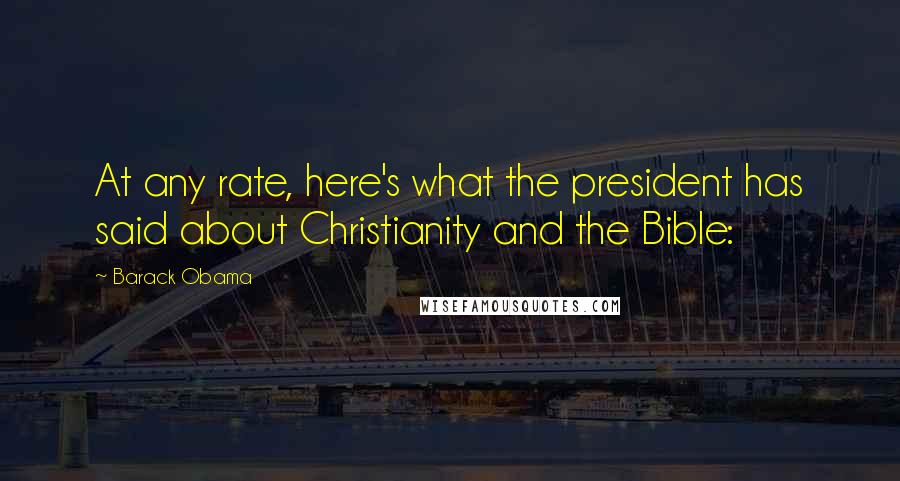 Barack Obama Quotes: At any rate, here's what the president has said about Christianity and the Bible: