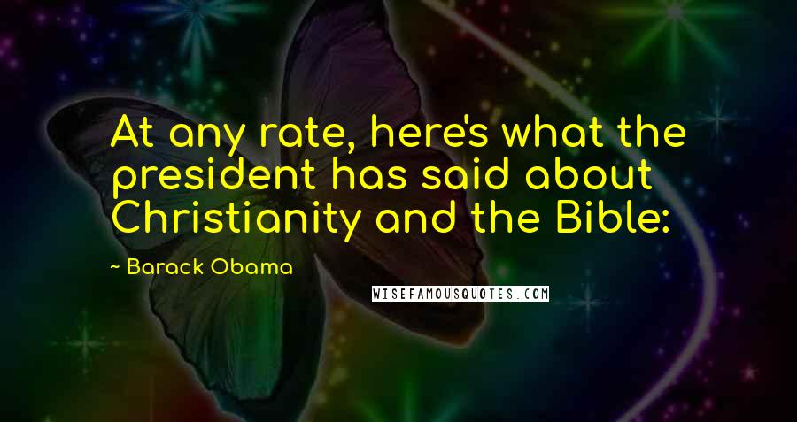 Barack Obama Quotes: At any rate, here's what the president has said about Christianity and the Bible: