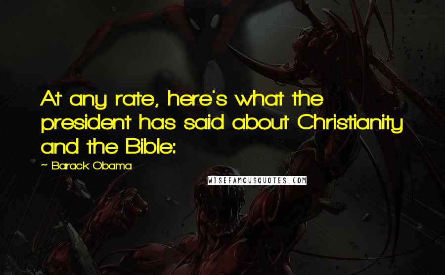Barack Obama Quotes: At any rate, here's what the president has said about Christianity and the Bible: