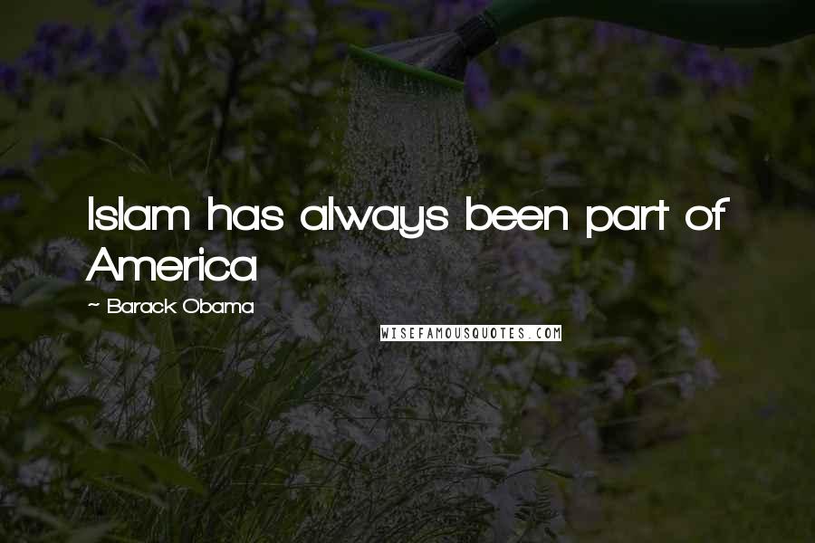 Barack Obama Quotes: Islam has always been part of America