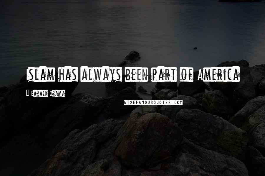 Barack Obama Quotes: Islam has always been part of America
