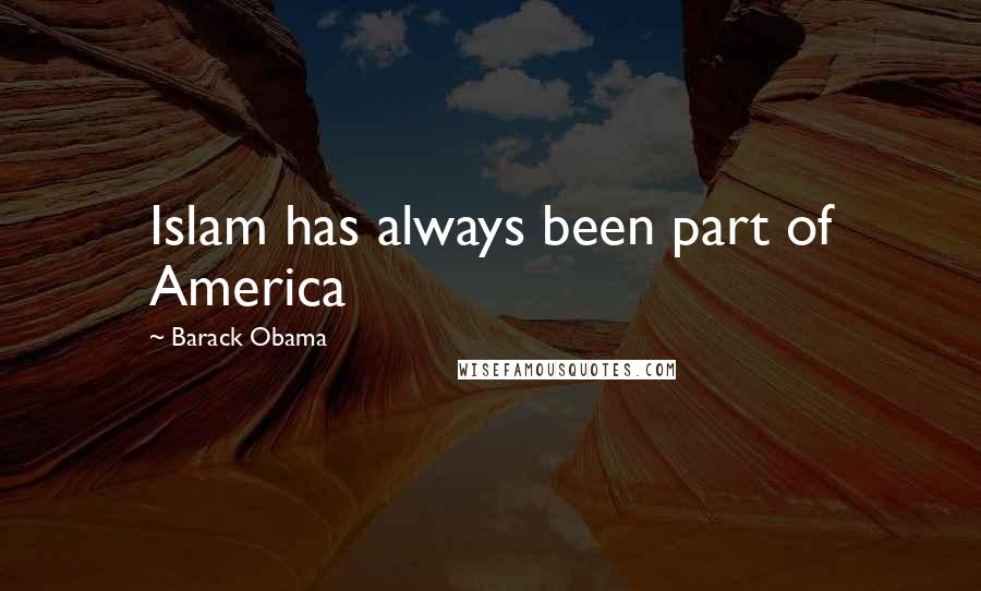 Barack Obama Quotes: Islam has always been part of America