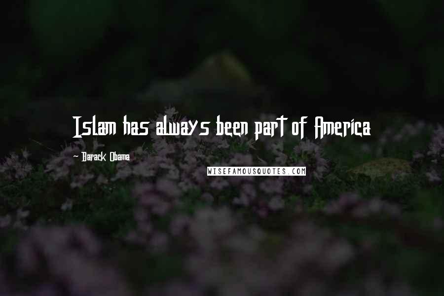 Barack Obama Quotes: Islam has always been part of America