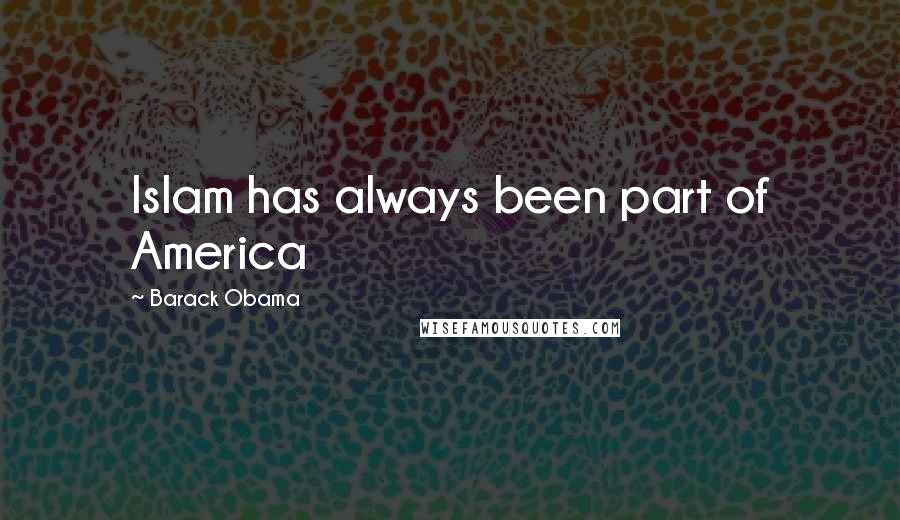 Barack Obama Quotes: Islam has always been part of America
