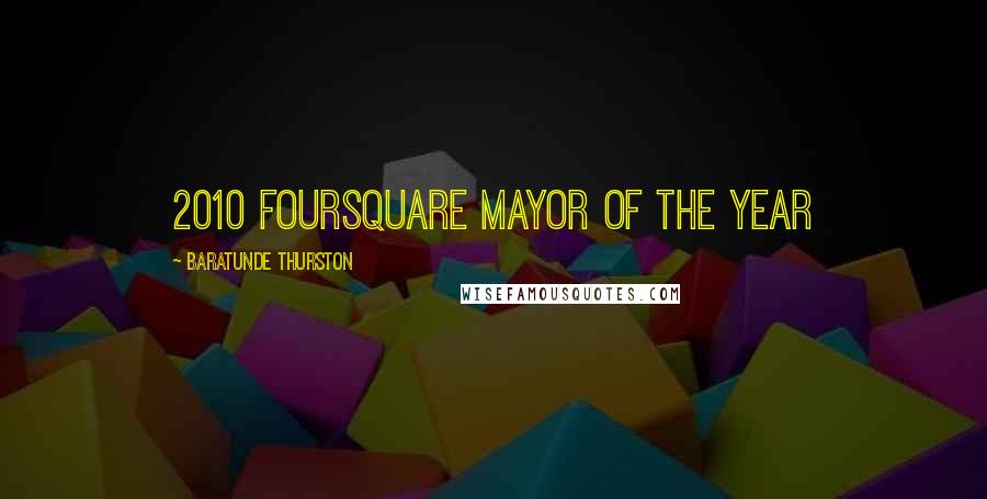 Baratunde Thurston Quotes: 2010 Foursquare Mayor Of The Year