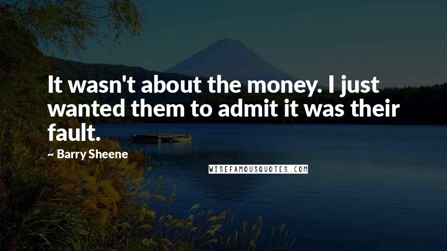 Barry Sheene Quotes: It wasn't about the money. I just wanted them to admit it was their fault.