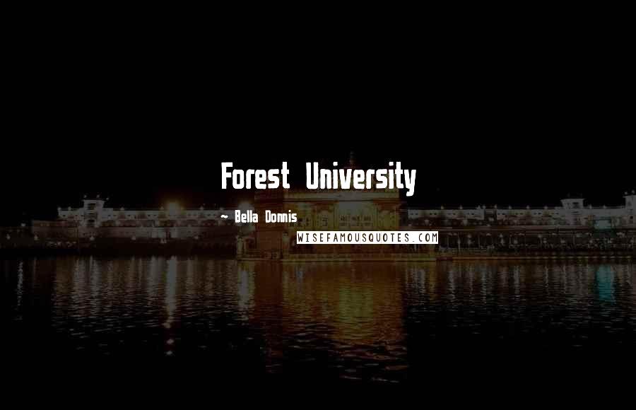 Bella Donnis Quotes: Forest University