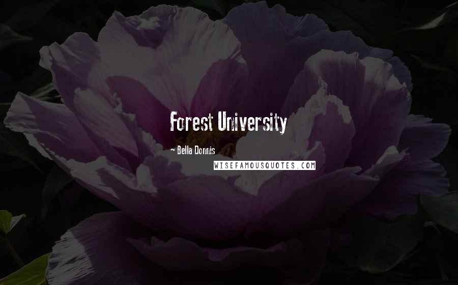 Bella Donnis Quotes: Forest University