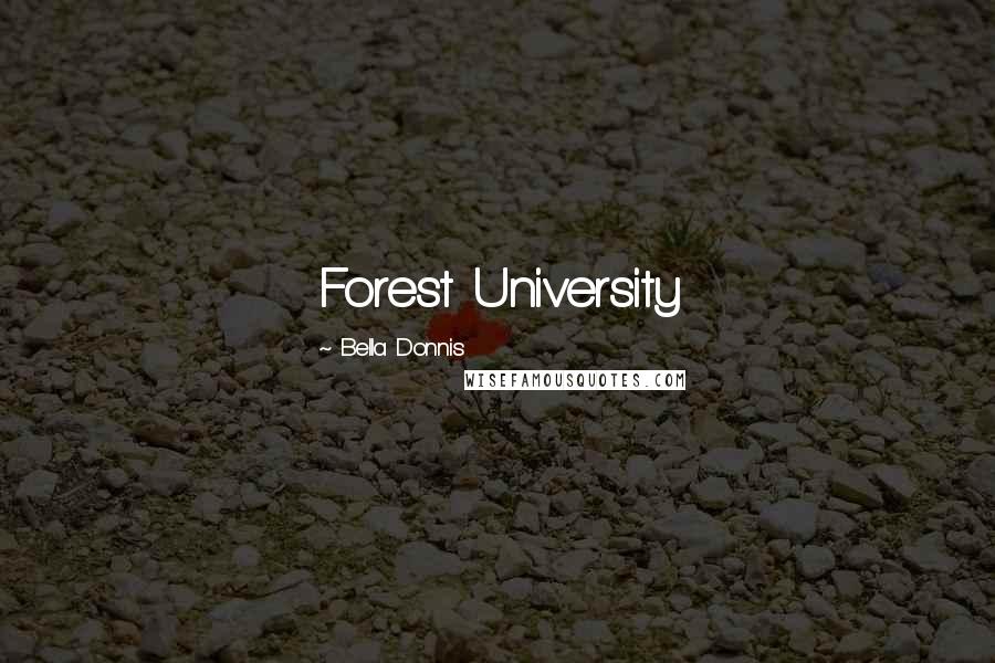 Bella Donnis Quotes: Forest University