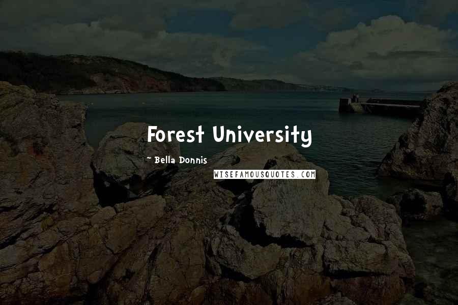 Bella Donnis Quotes: Forest University