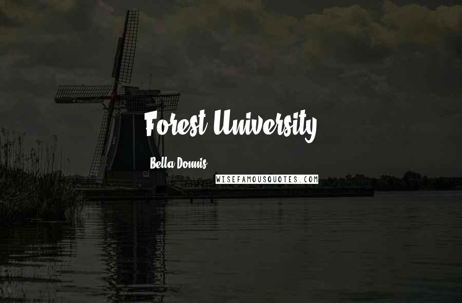 Bella Donnis Quotes: Forest University