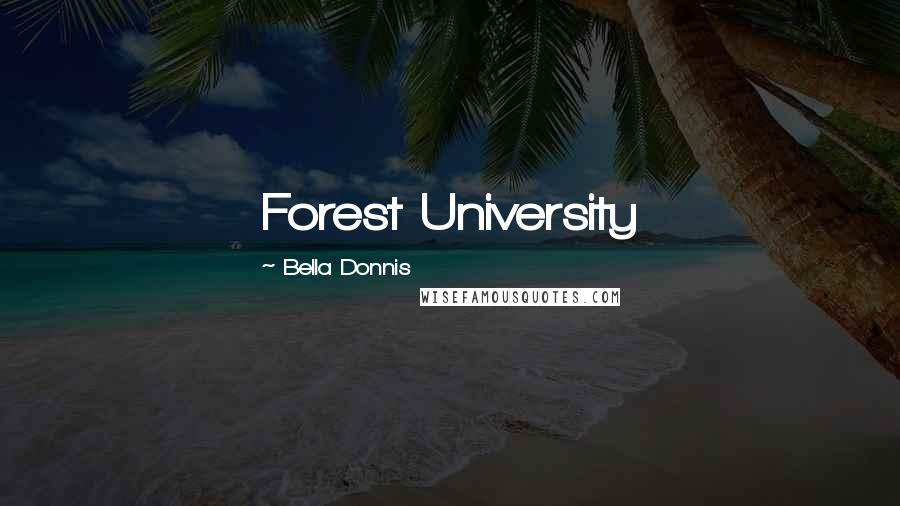 Bella Donnis Quotes: Forest University