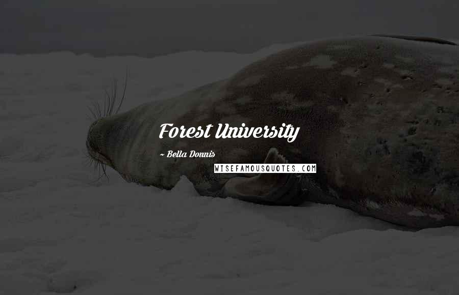 Bella Donnis Quotes: Forest University