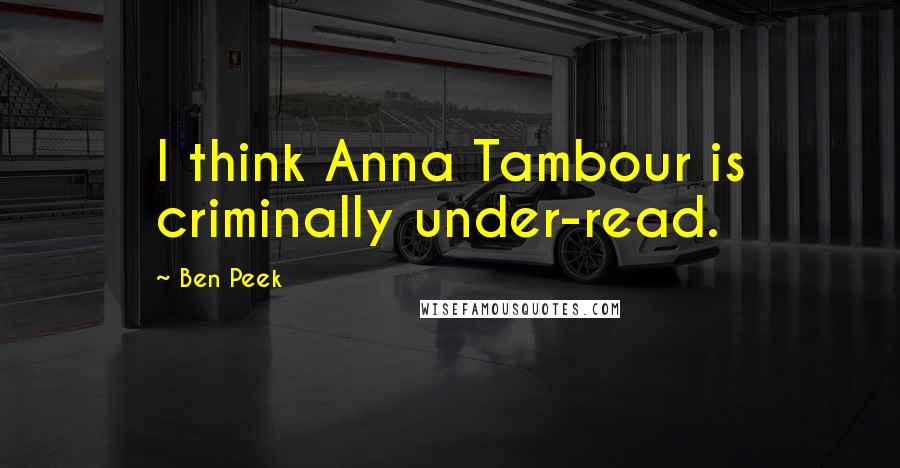 Ben Peek Quotes: I think Anna Tambour is criminally under-read.