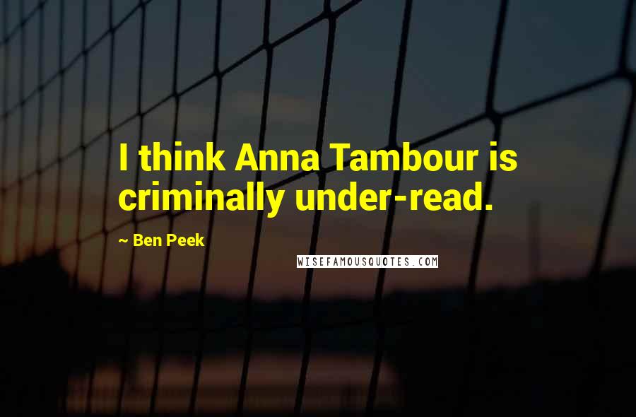 Ben Peek Quotes: I think Anna Tambour is criminally under-read.