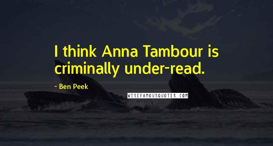 Ben Peek Quotes: I think Anna Tambour is criminally under-read.