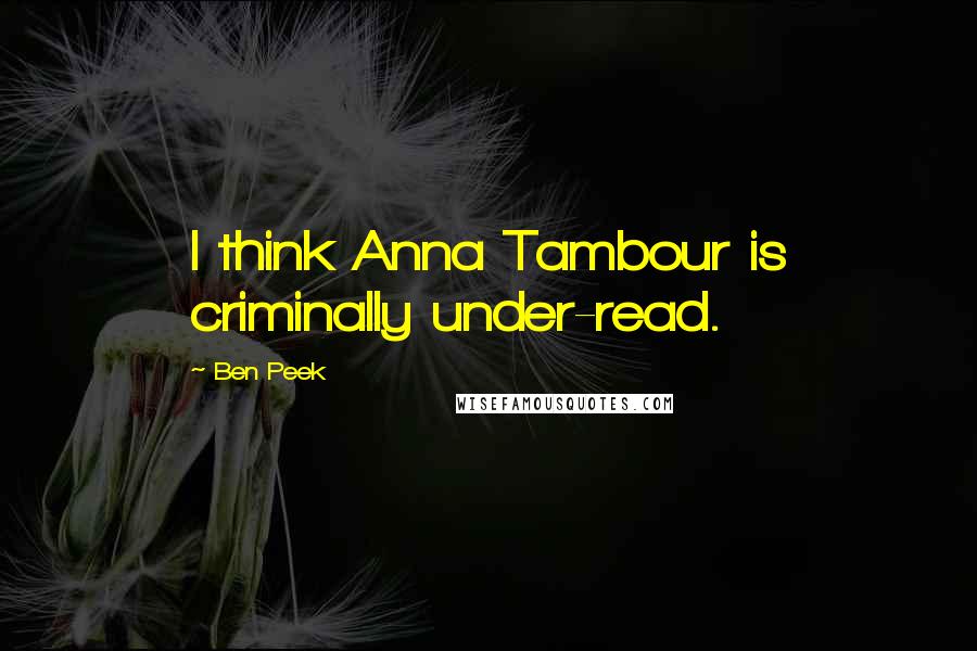 Ben Peek Quotes: I think Anna Tambour is criminally under-read.