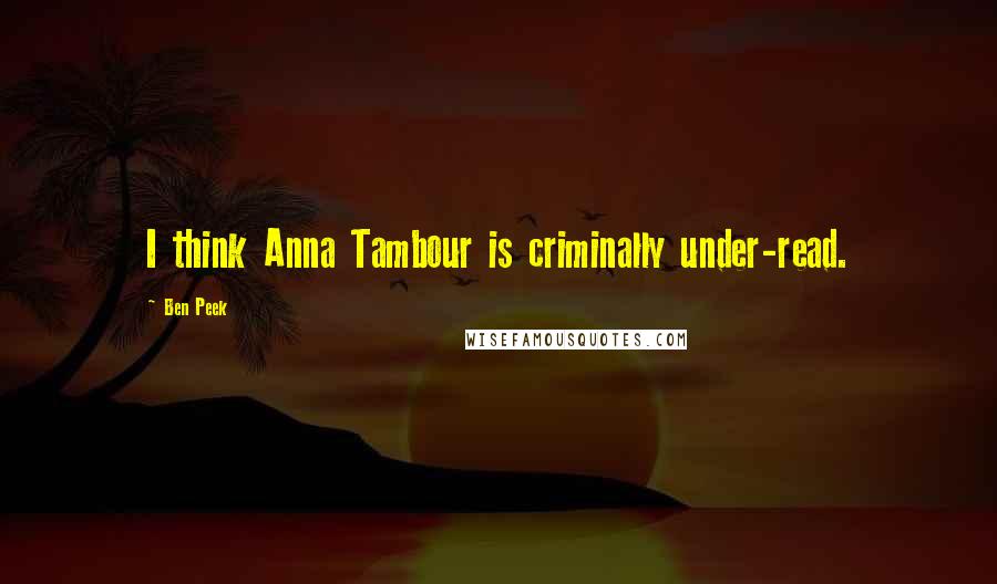 Ben Peek Quotes: I think Anna Tambour is criminally under-read.