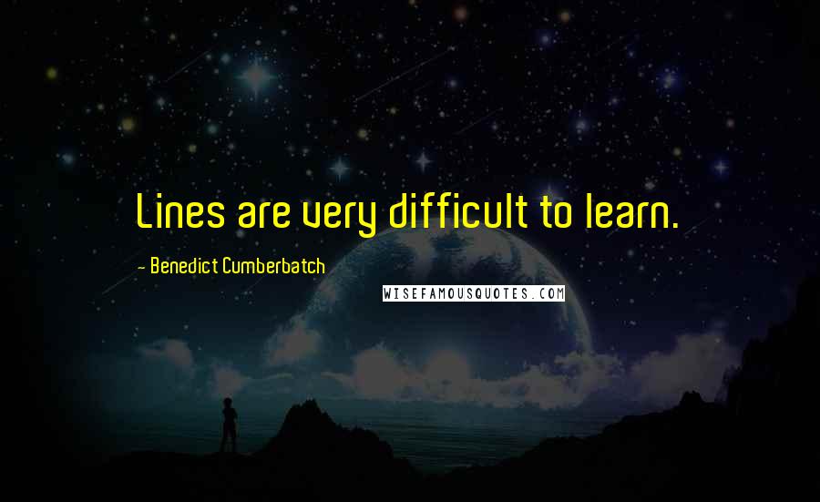 Benedict Cumberbatch Quotes: Lines are very difficult to learn.