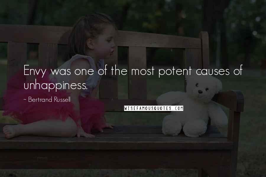 Bertrand Russell Quotes: Envy was one of the most potent causes of unhappiness.