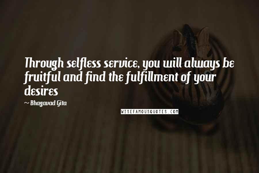 Bhagavad Gita Quotes: Through selfless service, you will always be fruitful and find the fulfillment of your desires