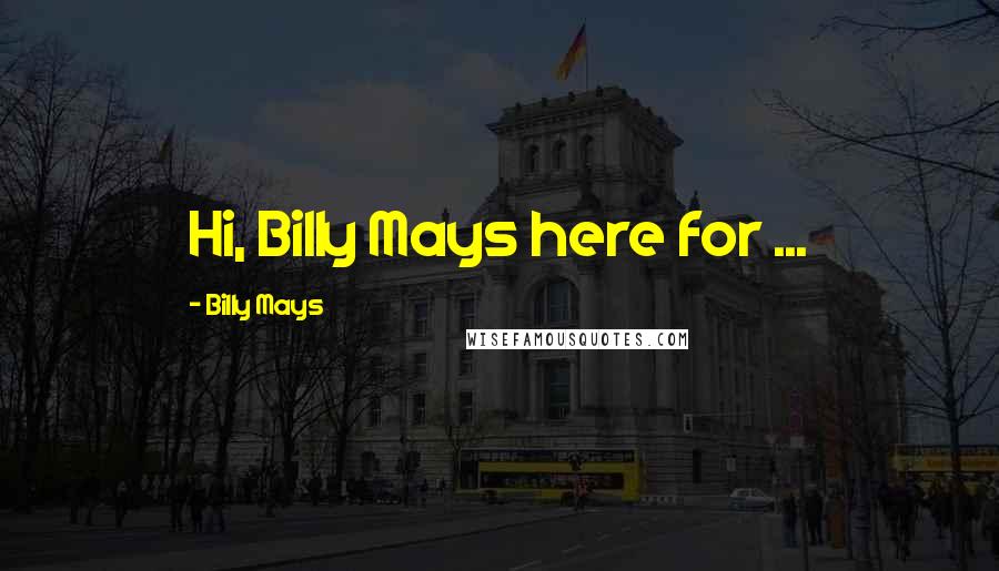 Billy Mays Quotes: Hi, Billy Mays here for ...