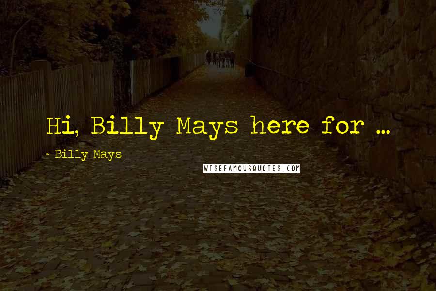 Billy Mays Quotes: Hi, Billy Mays here for ...