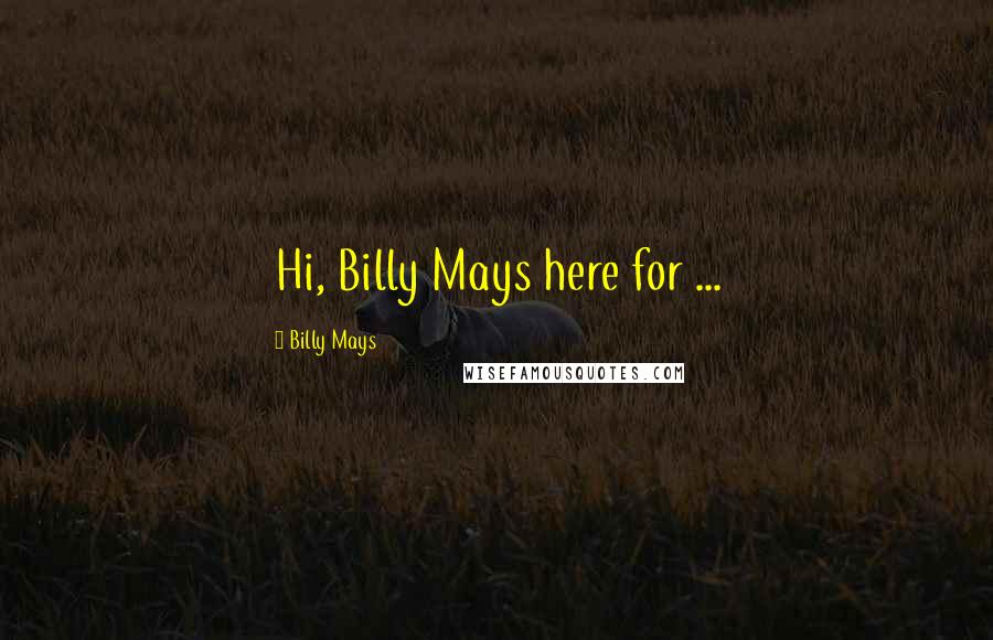 Billy Mays Quotes: Hi, Billy Mays here for ...