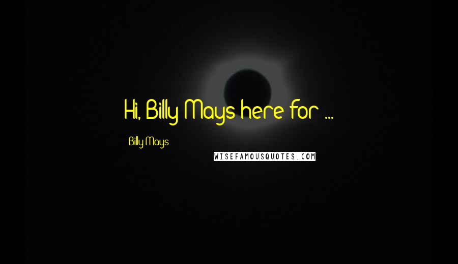 Billy Mays Quotes: Hi, Billy Mays here for ...