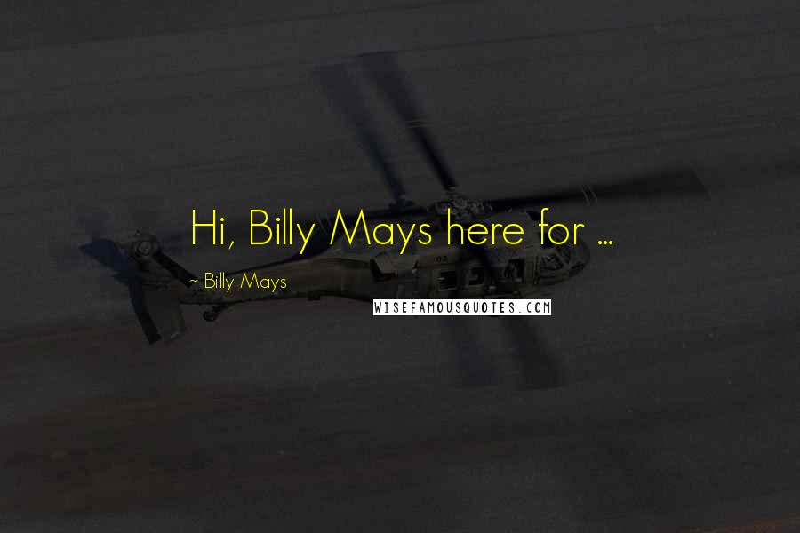 Billy Mays Quotes: Hi, Billy Mays here for ...