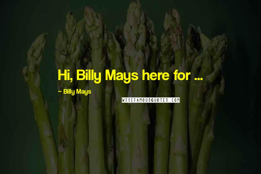 Billy Mays Quotes: Hi, Billy Mays here for ...